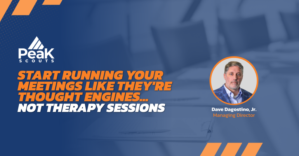 Start running your meetings like they're thought engines… not therapy sessions